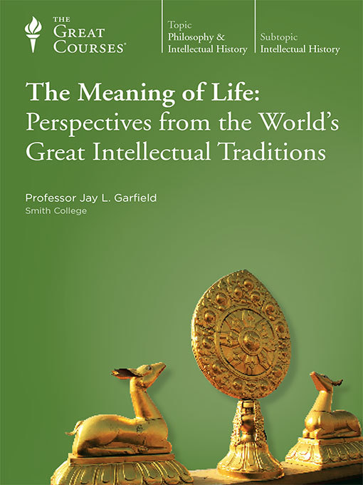 Title details for The Meaning of Life by Jay L. Garfield - Available